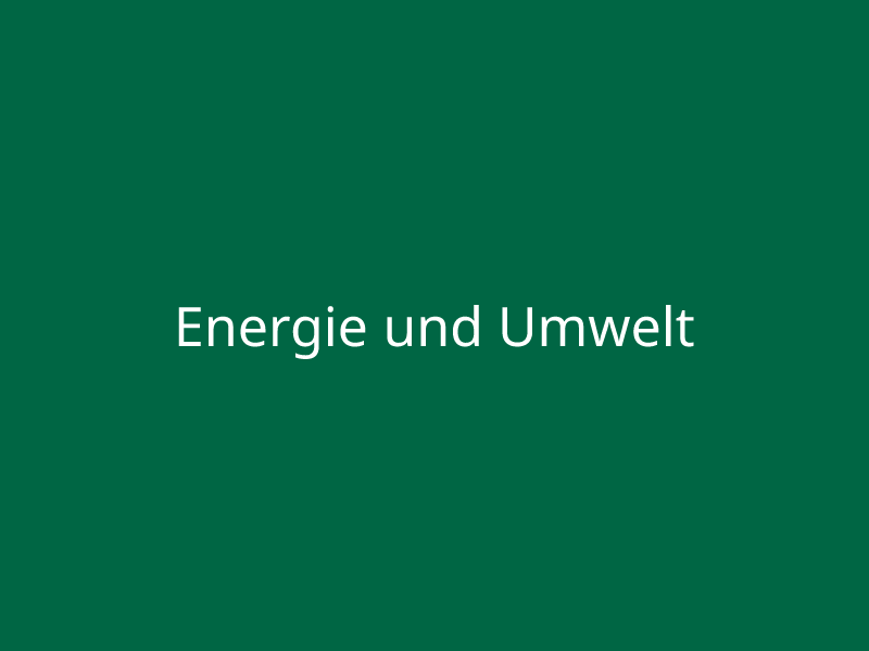 Energie und Umwelt