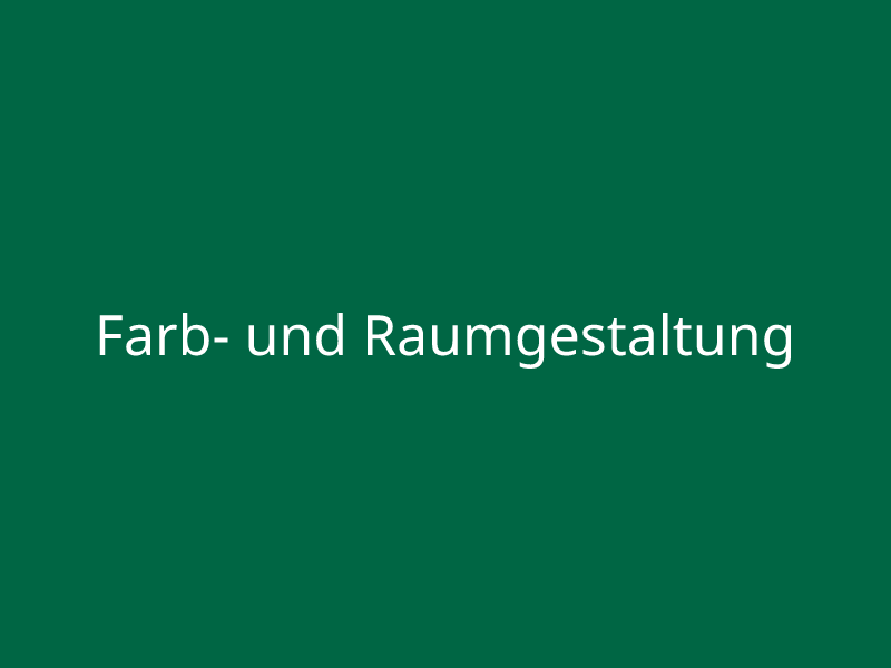 Farb- und Raumgestaltung