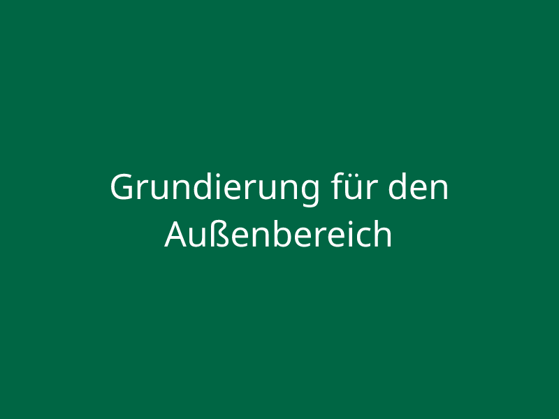 Grundierung für den Außenbereich