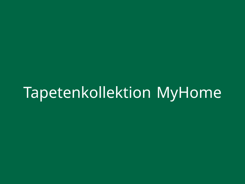 Tapetenkollektion MyHome